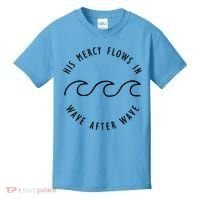 His Mercy Flows In Wave After Wave Christianity Kids T-Shirt thumb 0