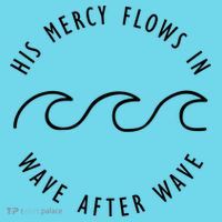 His Mercy Flows In Wave After Wave Christianity Kids T-Shirt thumb 4