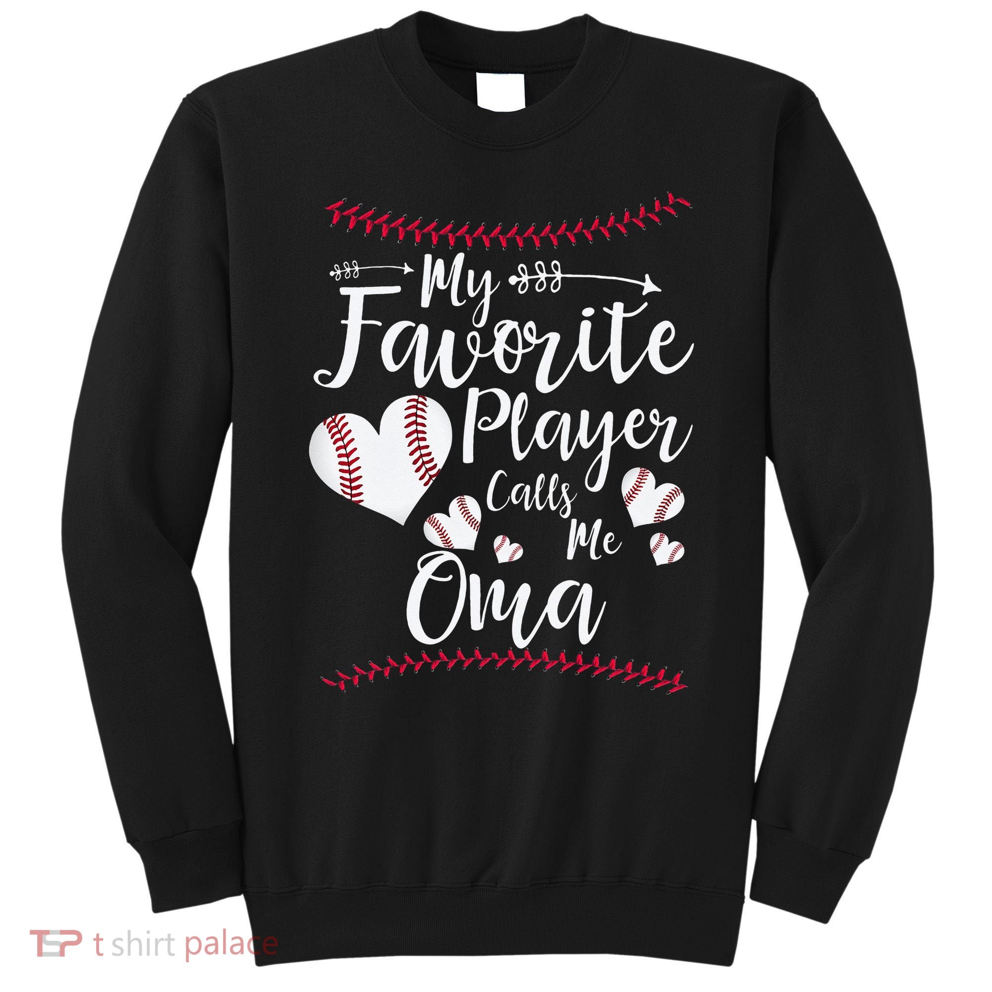 Heart My Favorite Player Calls Me Oma Baseball Sweatshirt