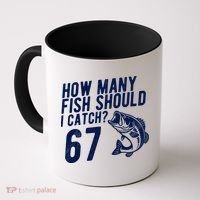 How Many Fish Should I Catch 67 6-7 Meme Funny Coffee Mug thumb 0