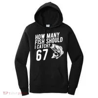 How Many Fish Should I Catch 67 6-7 Meme Funny Women's Hoodie thumb 0