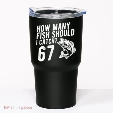 How Many Fish Should I Catch 67 6-7 Meme Funny Tumbler