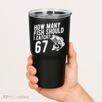 How Many Fish Should I Catch 67 6-7 Meme Funny Tumbler thumb 2