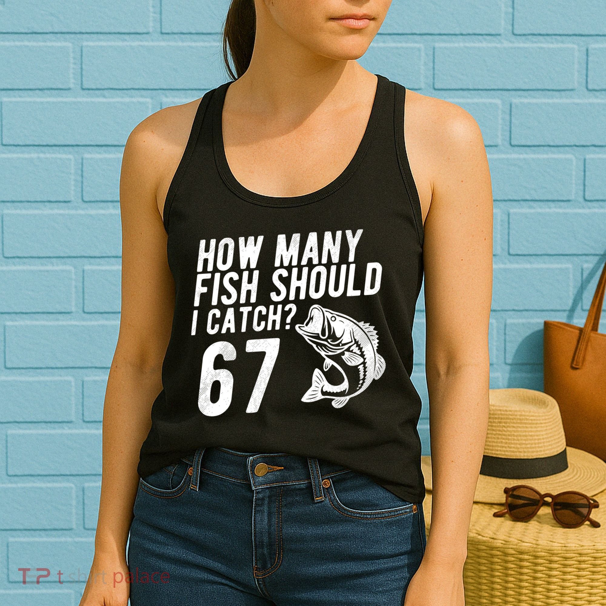 How Many Fish Should I Catch 67 6-7 Meme Funny Women's Tank Top