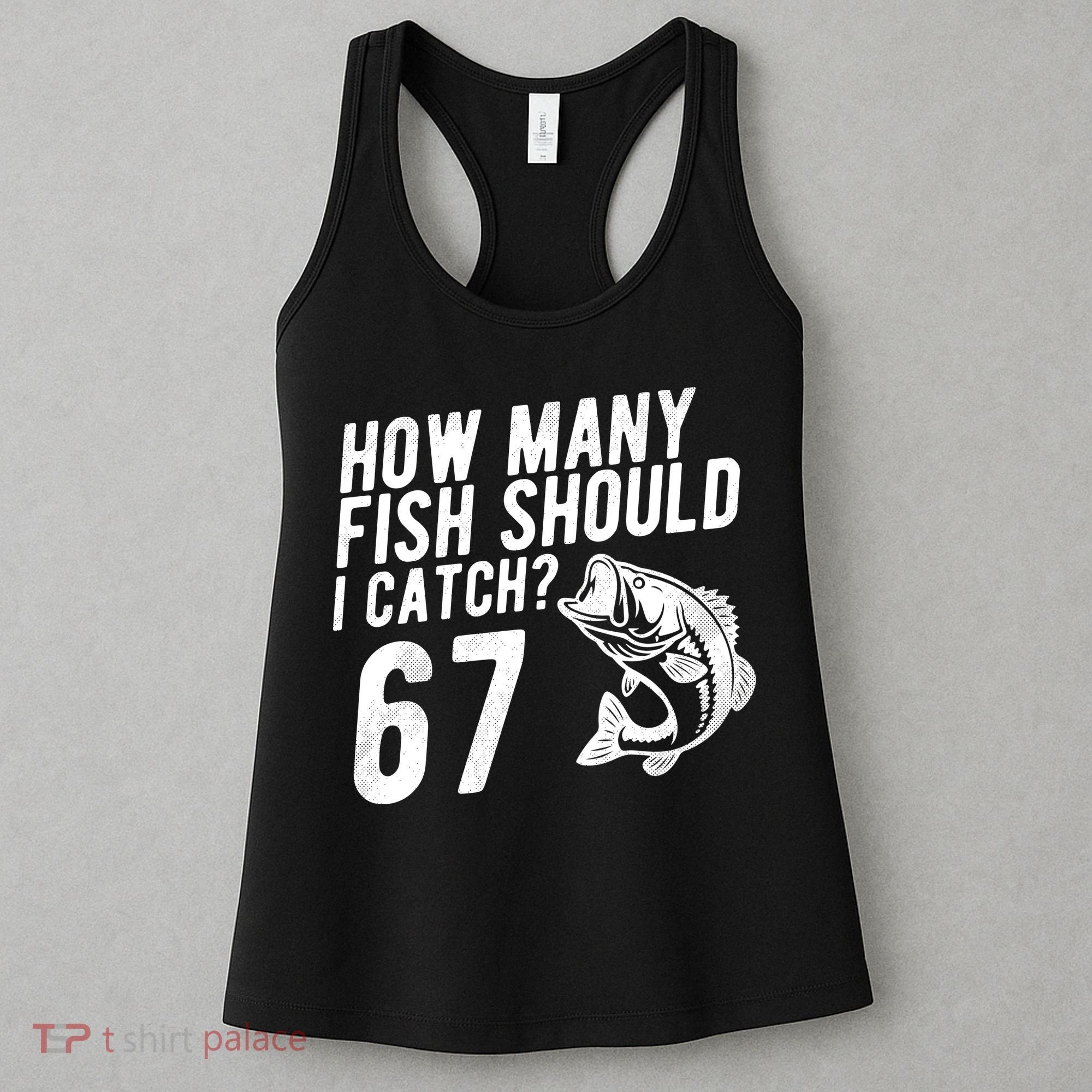 How Many Fish Should I Catch 67 6-7 Meme Funny Women's Tank Top