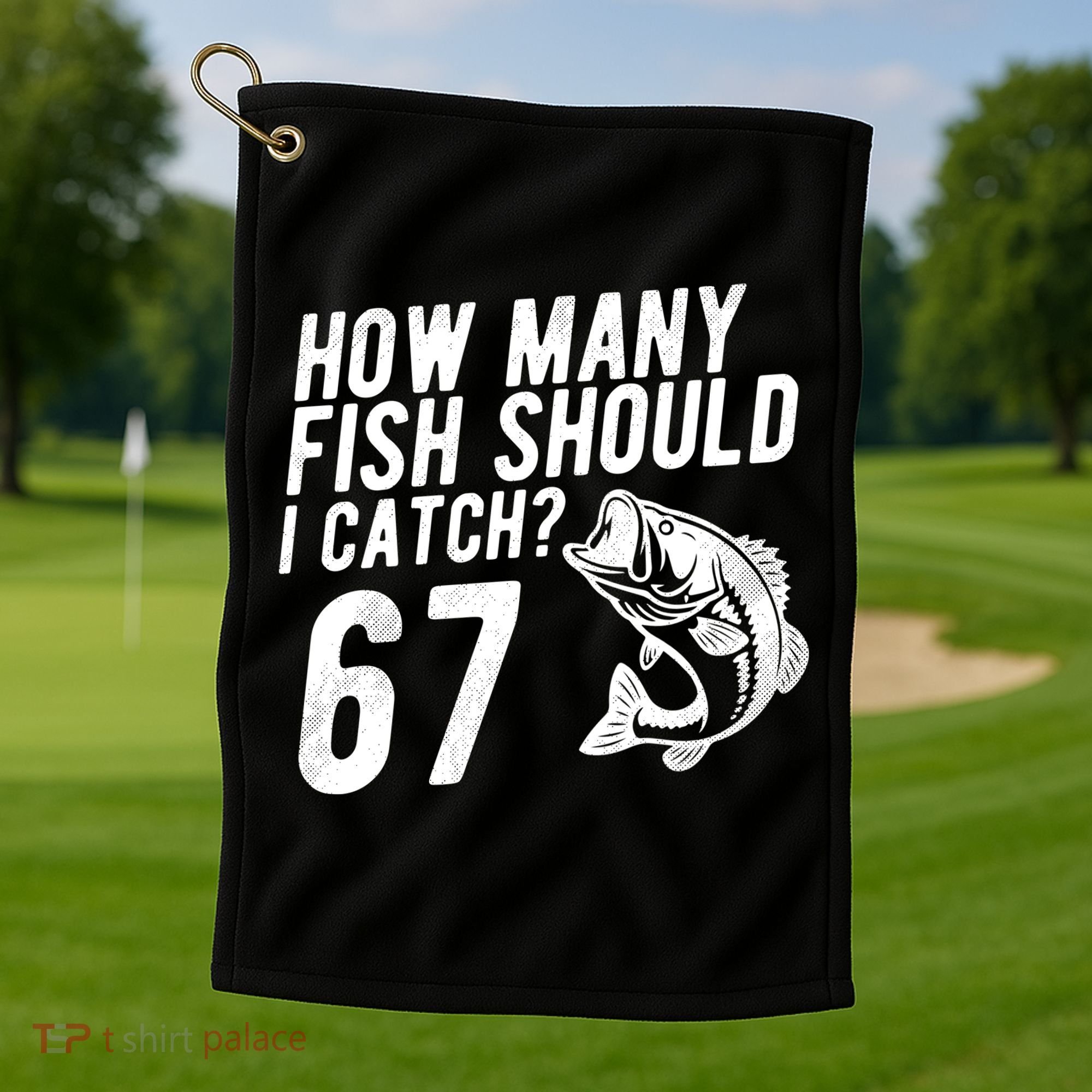 How Many Fish Should I Catch 67 6-7 Meme Funny Golf Towel