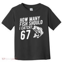 How Many Fish Should I Catch 67 6-7 Meme Funny Toddler T-Shirt thumb 0