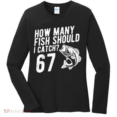 How Many Fish Should I Catch 67 6-7 Meme Funny Women's Long Sleeve Shirt