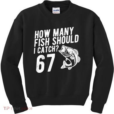 How Many Fish Should I Catch 67 6-7 Meme Funny Kids Sweatshirt