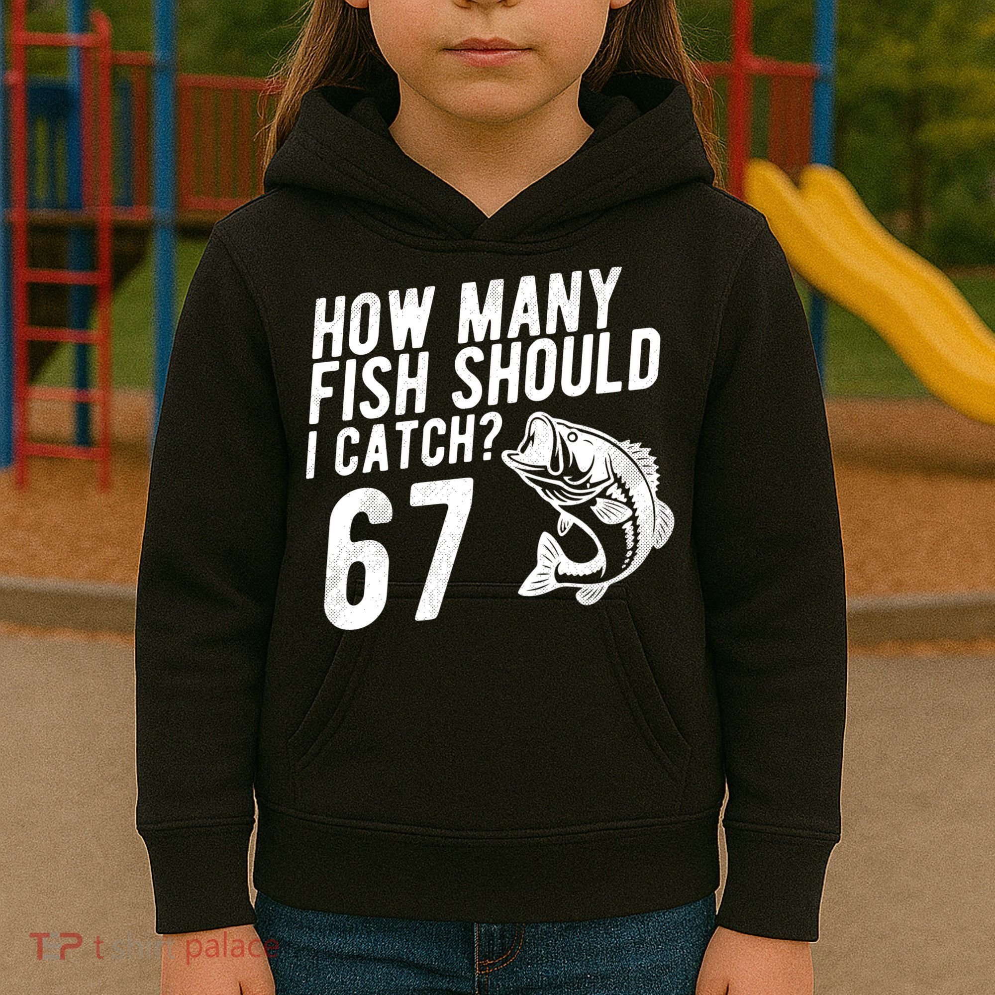 How Many Fish Should I Catch 67 6-7 Meme Funny Kids Hoodie