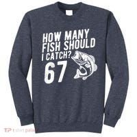 How Many Fish Should I Catch 67 6-7 Meme Funny Sweatshirt thumb 0