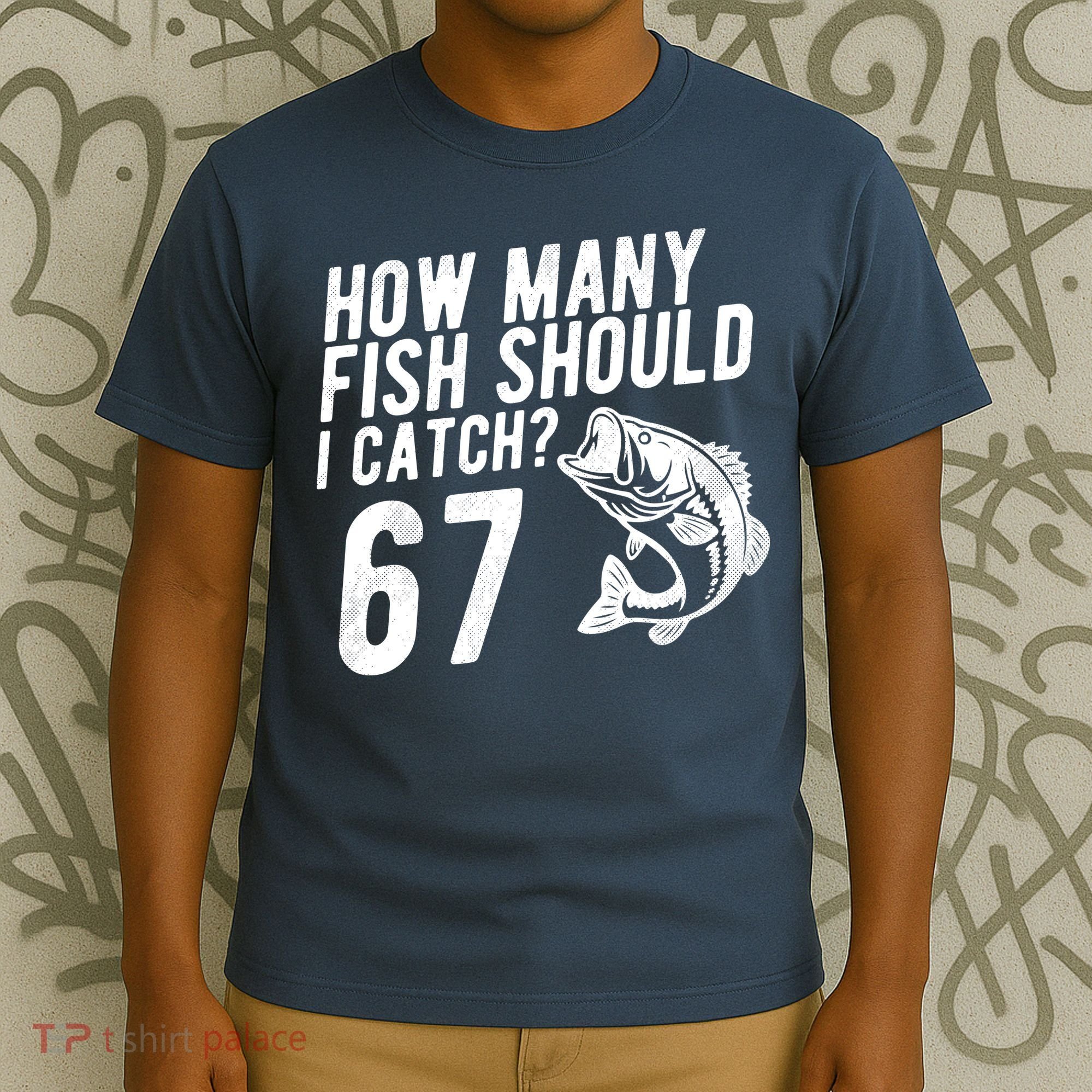 How Many Fish Should I Catch 67 6-7 Meme Funny T-Shirt