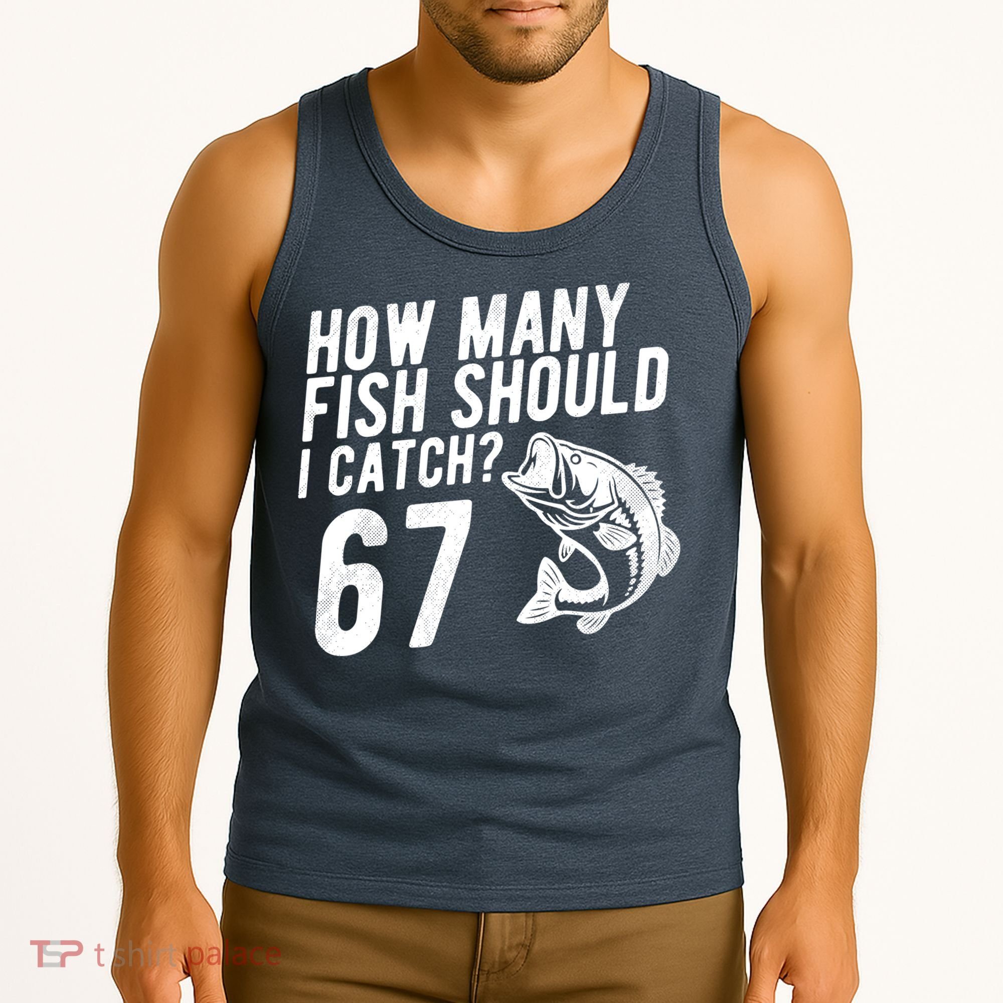 How Many Fish Should I Catch 67 6-7 Meme Funny Tank Top