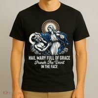 Hail Mary Full Of Grace Punch The Devil In The Face Catholic T-Shirt thumb 3
