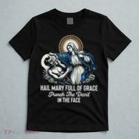 Hail Mary Full Of Grace Punch The Devil In The Face Catholic T-Shirt thumb 5