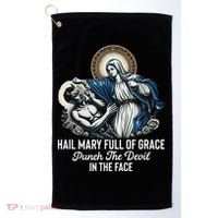 Hail Mary Full Of Grace Punch The Devil In The Face Catholic Golf Towel thumb 0