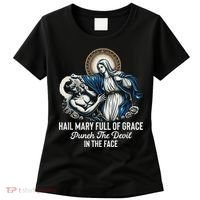 Hail Mary Full Of Grace Punch The Devil In The Face Catholic Women's T-Shirt thumb 0