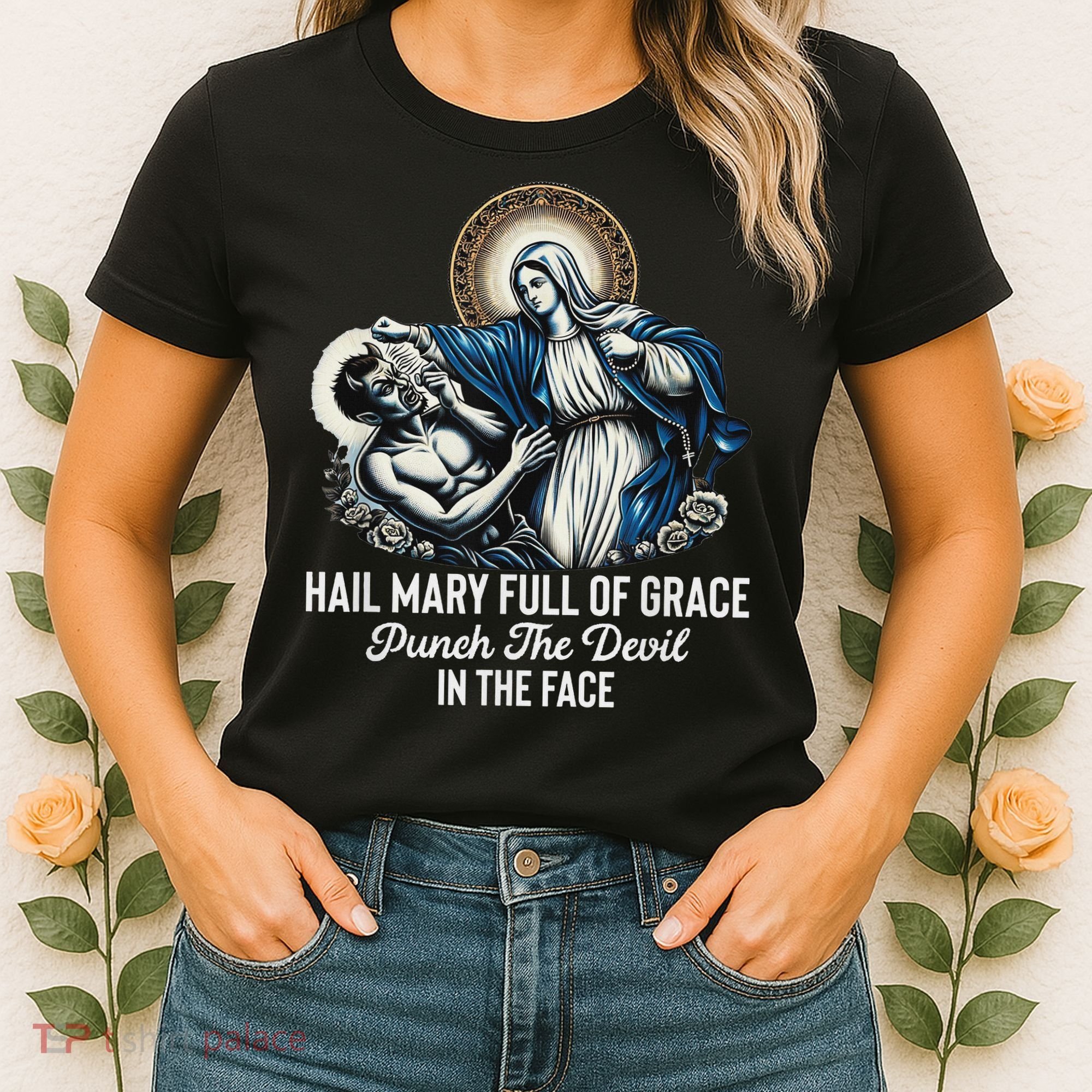 Hail Mary Full Of Grace Punch The Devil In The Face Catholic Women's T-Shirt