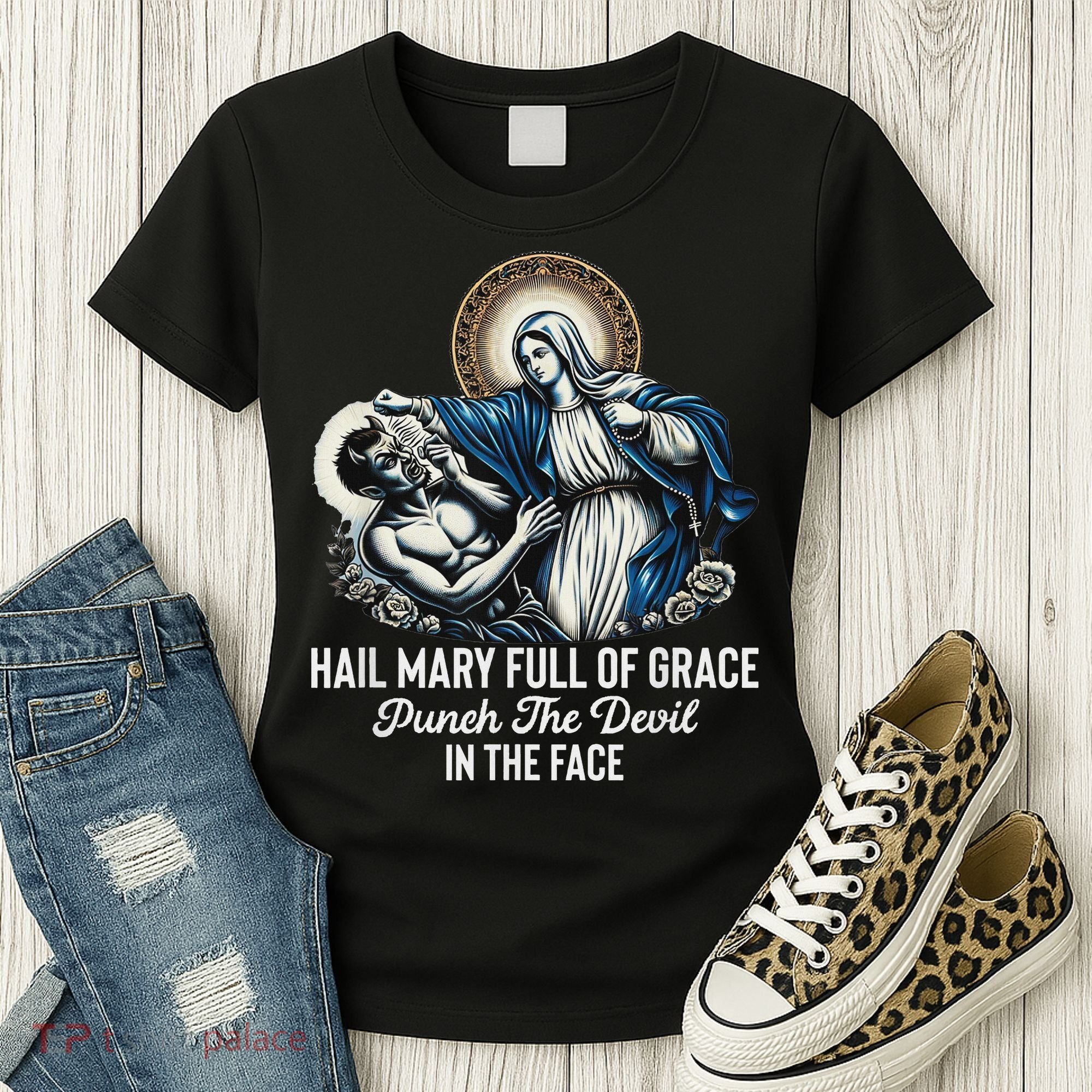 Hail Mary Full Of Grace Punch The Devil In The Face Catholic Women's T-Shirt