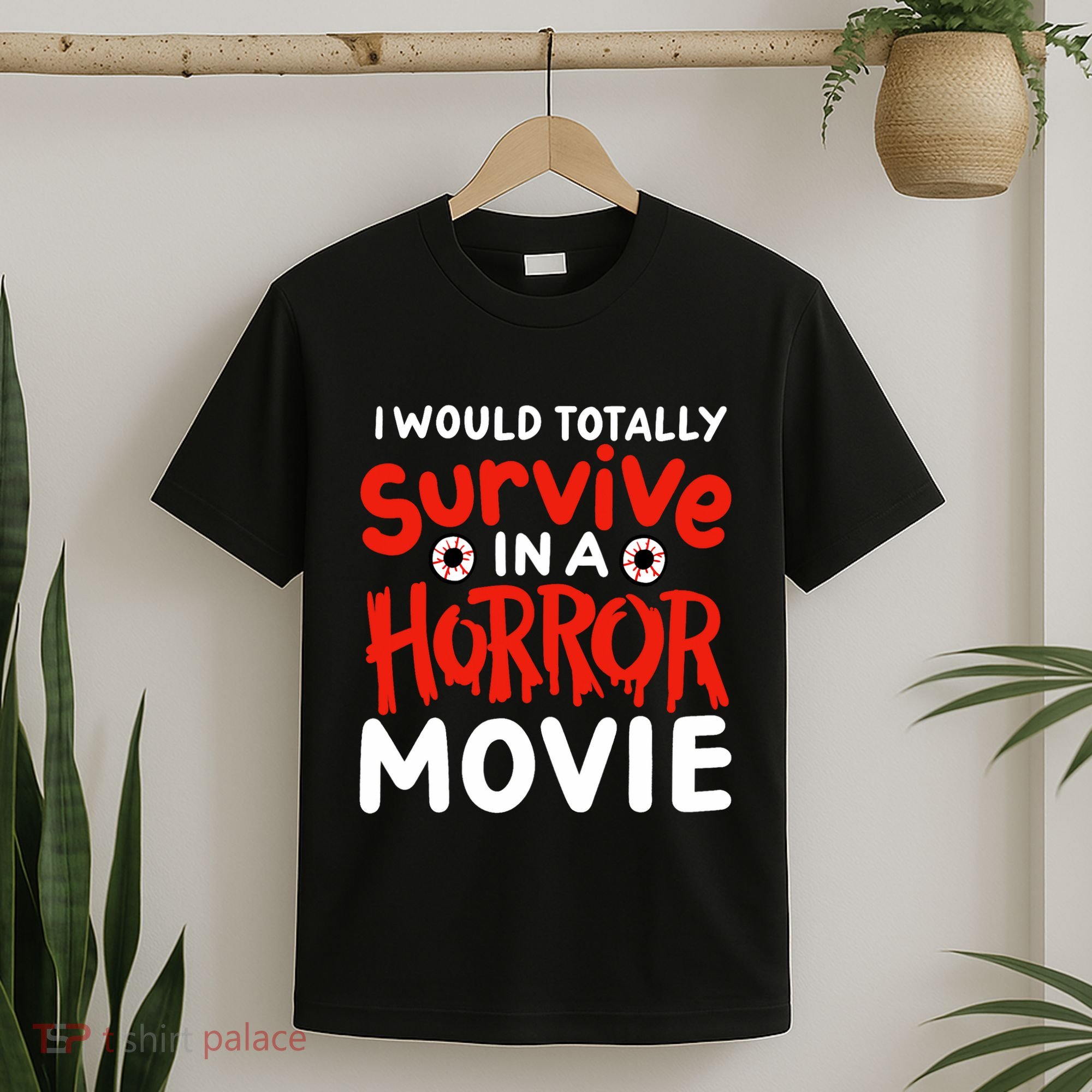 Horror Movie Funny I Could Totally Survive In A Horror Movie T-Shirt