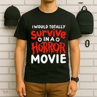 Horror Movie Funny I Could Totally Survive In A Horror Movie T-Shirt thumb 6