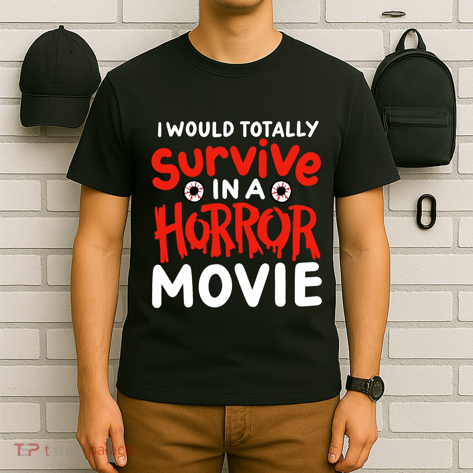 Horror Movie Funny I Could Totally Survive In A Horror Movie T-Shirt