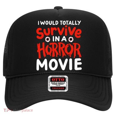 Horror Movie Funny I Could Totally Survive In A Horror Movie Hat