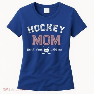 Hockey Mom Gift Dont Puck With Me Women's T-Shirt