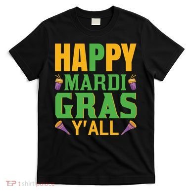 Happy Mardi Gras Ya'll T-Shirt