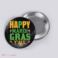 Happy Mardi Gras Ya'll Button thumb 0
