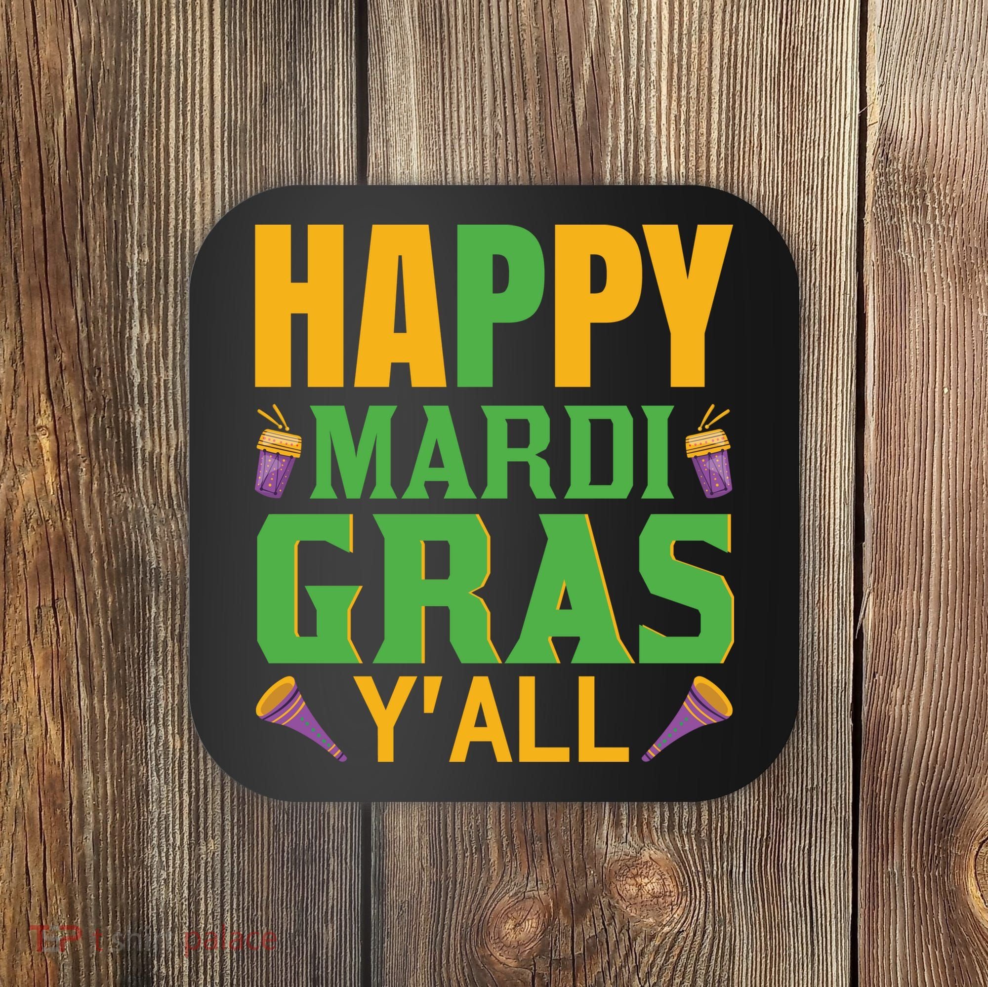 Happy Mardi Gras Ya'll Coaster