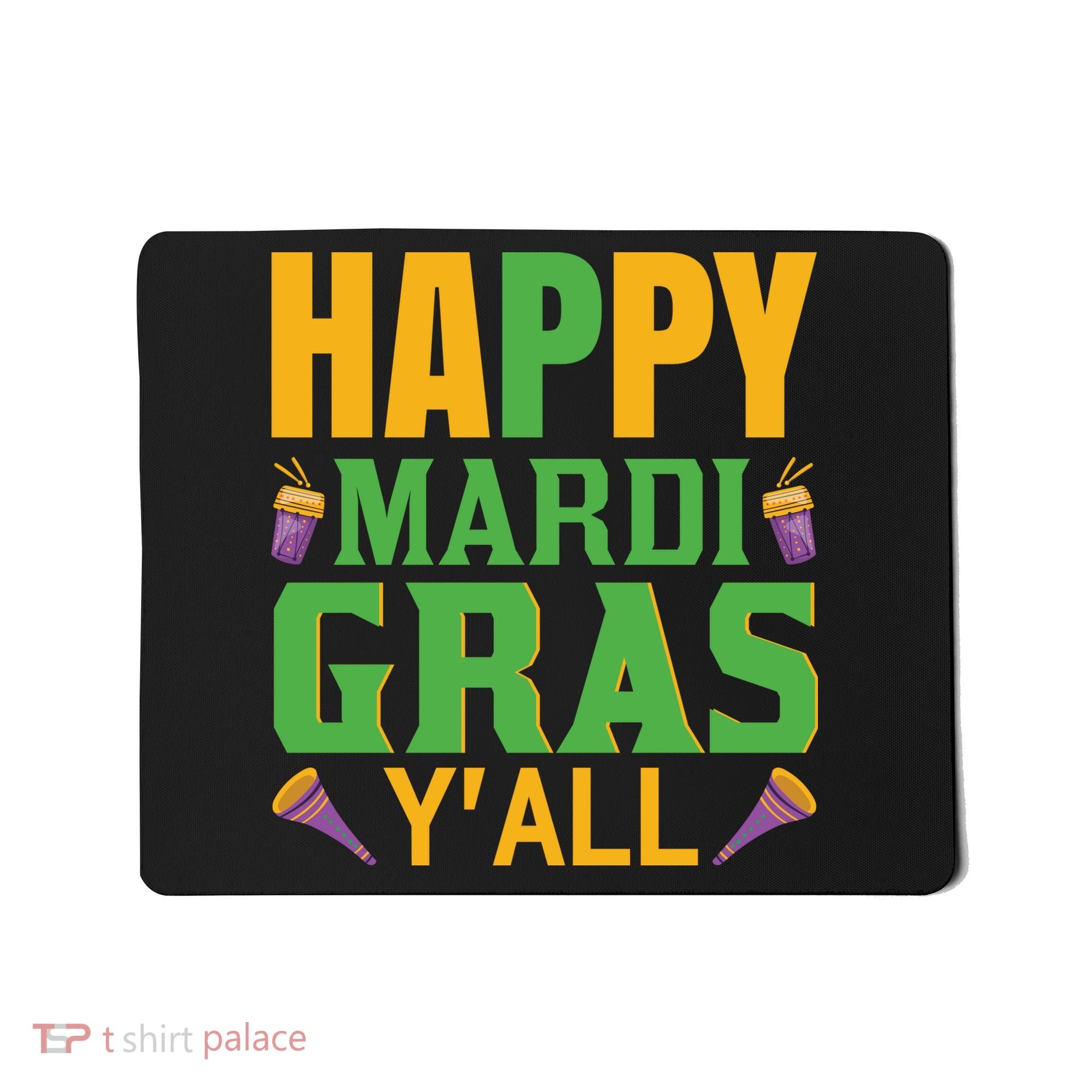 Happy Mardi Gras Ya'll Mousepad