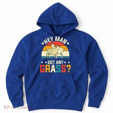 Hey Man Got Any Grass Farm Animal Pun Goat  Hoodie