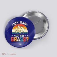 Hey Man Got Any Grass Farm Animal Pun Goat  Button thumb 0