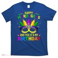 Happy Mardi Gras And Yes It's My Birthday Happy To Me You Gift T-Shirt thumb 0