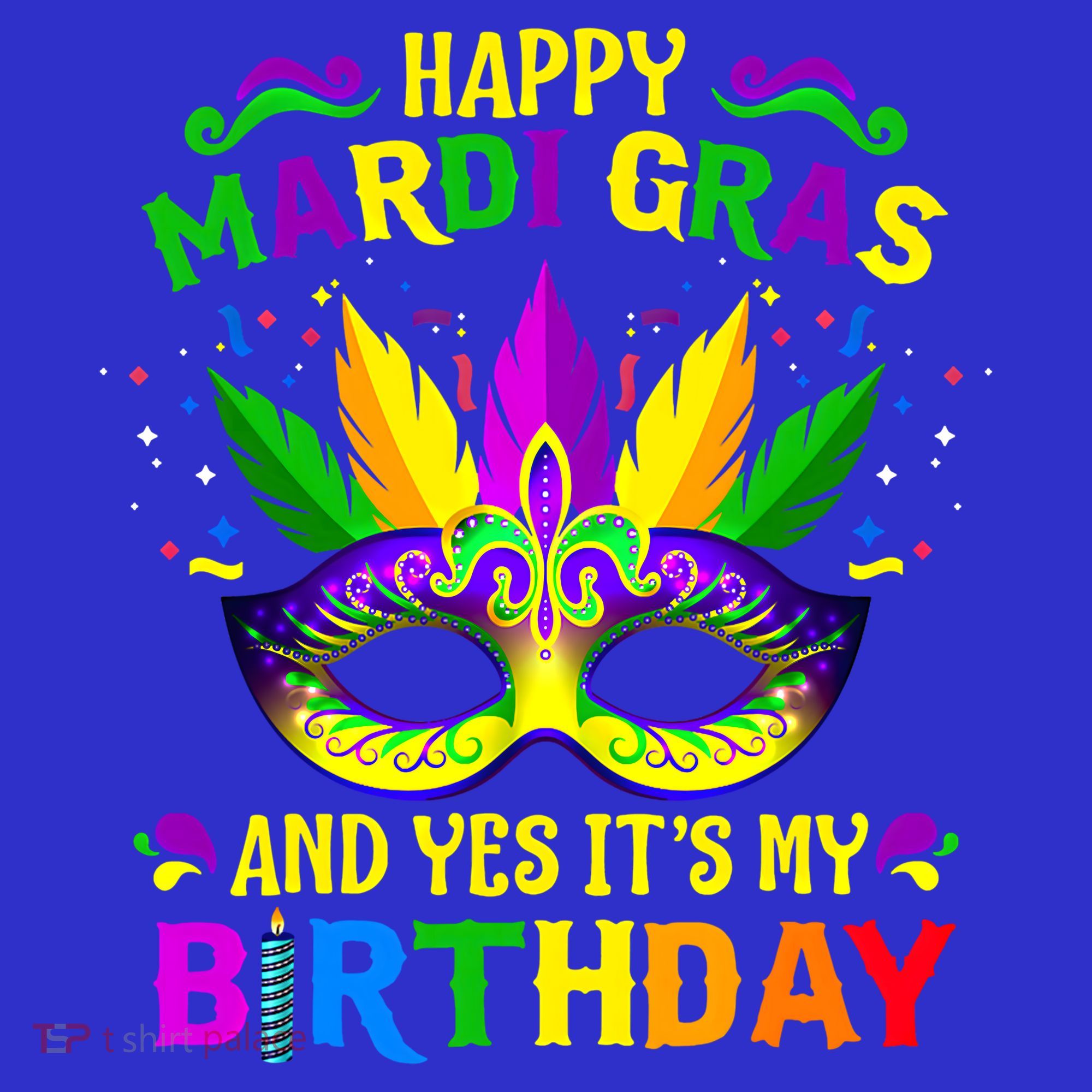 Happy Mardi Gras And Yes It's My Birthday Happy To Me You Gift Women's Tank Top