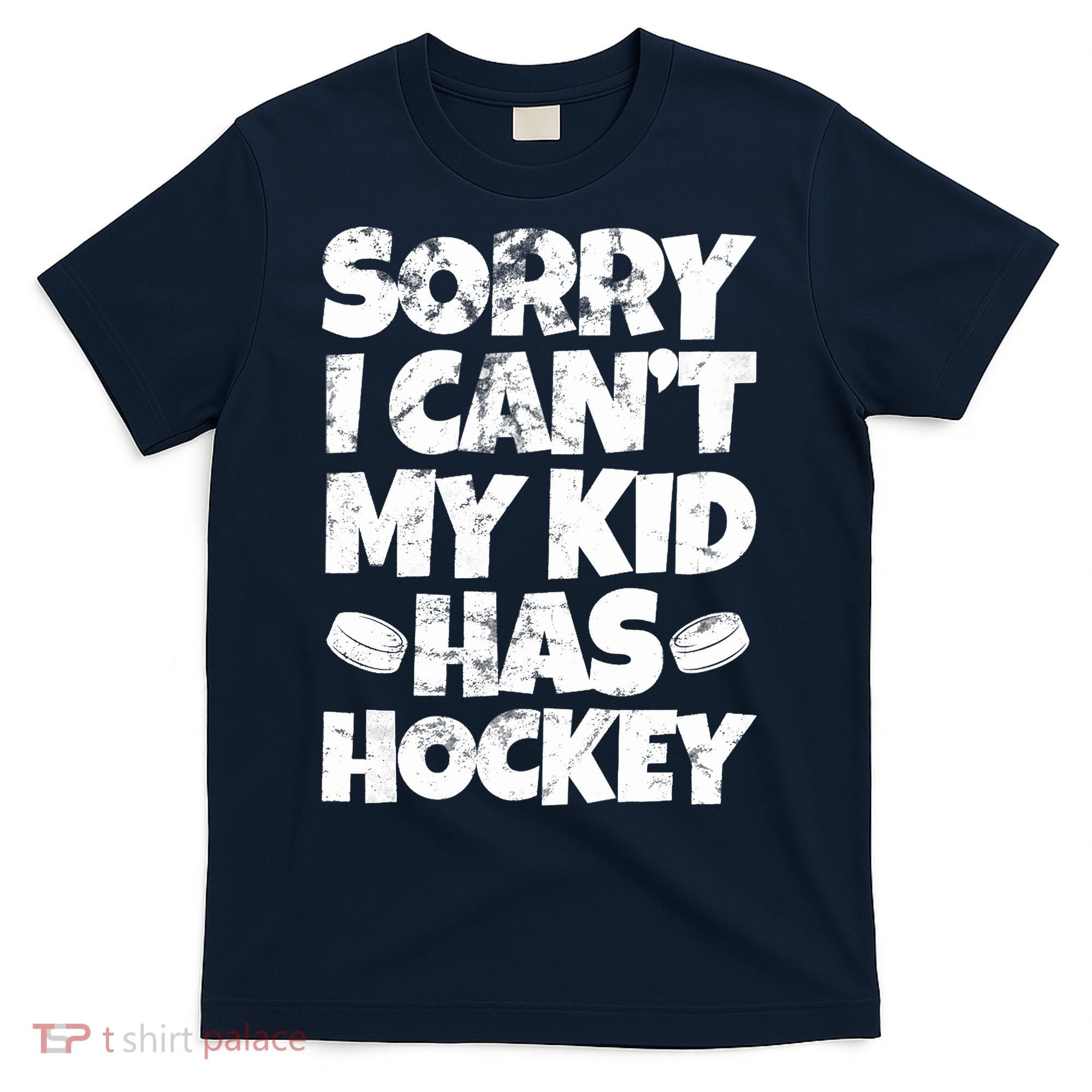 Hockey Mom Hockey Dad Sorry I Can't My Has Hockey Grunge T-Shirt