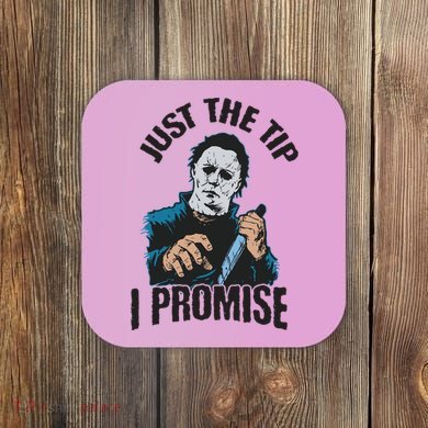 Horror Movie Halloween Just The Tip I Promise Knife Funny Coaster