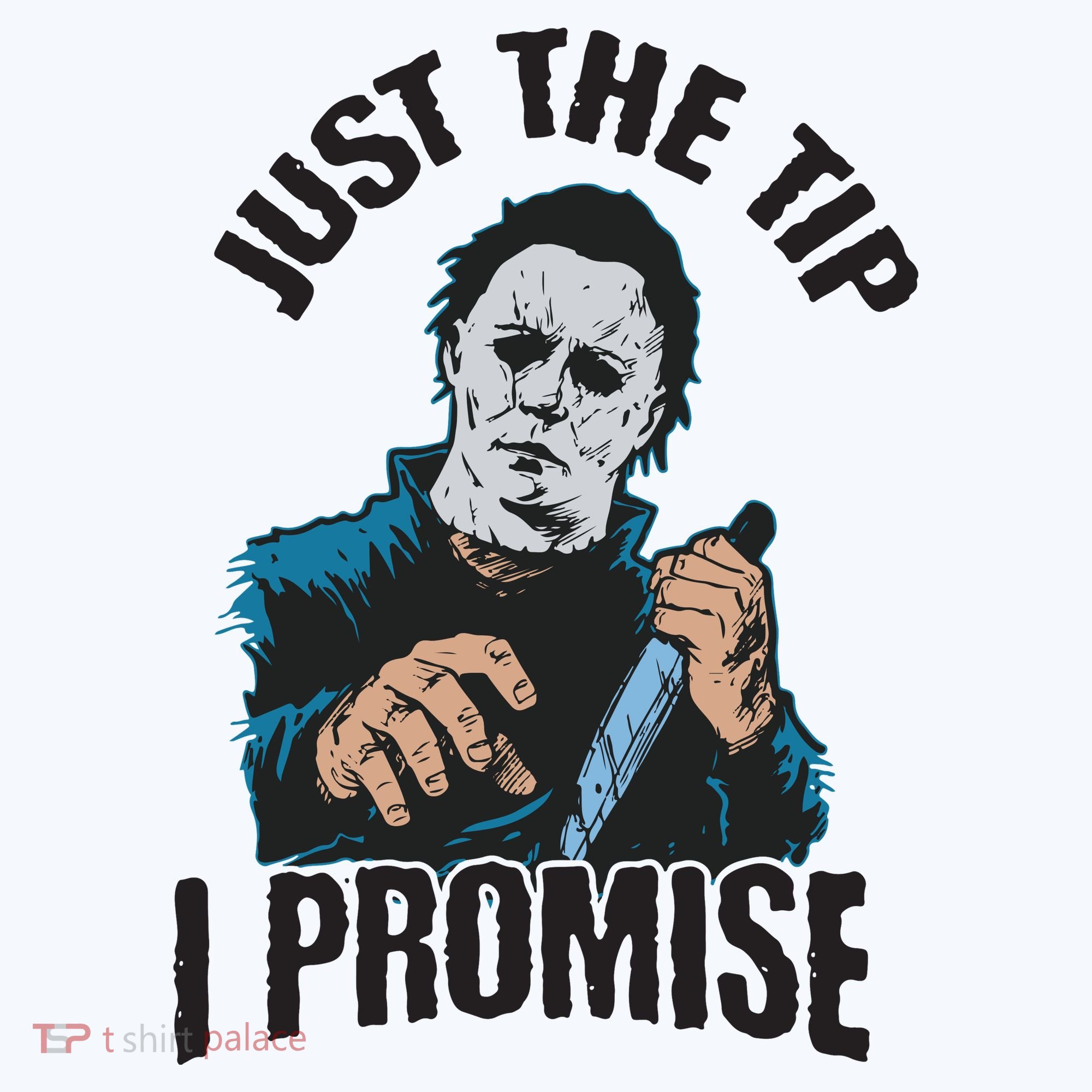 Horror Movie Halloween Just The Tip I Promise Knife Funny Long Sleeve Shirt