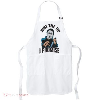 Horror Movie Halloween Just The Tip I Promise Knife Funny Apron