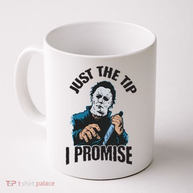 Horror Movie Halloween Just The Tip I Promise Knife Funny Coffee Mug