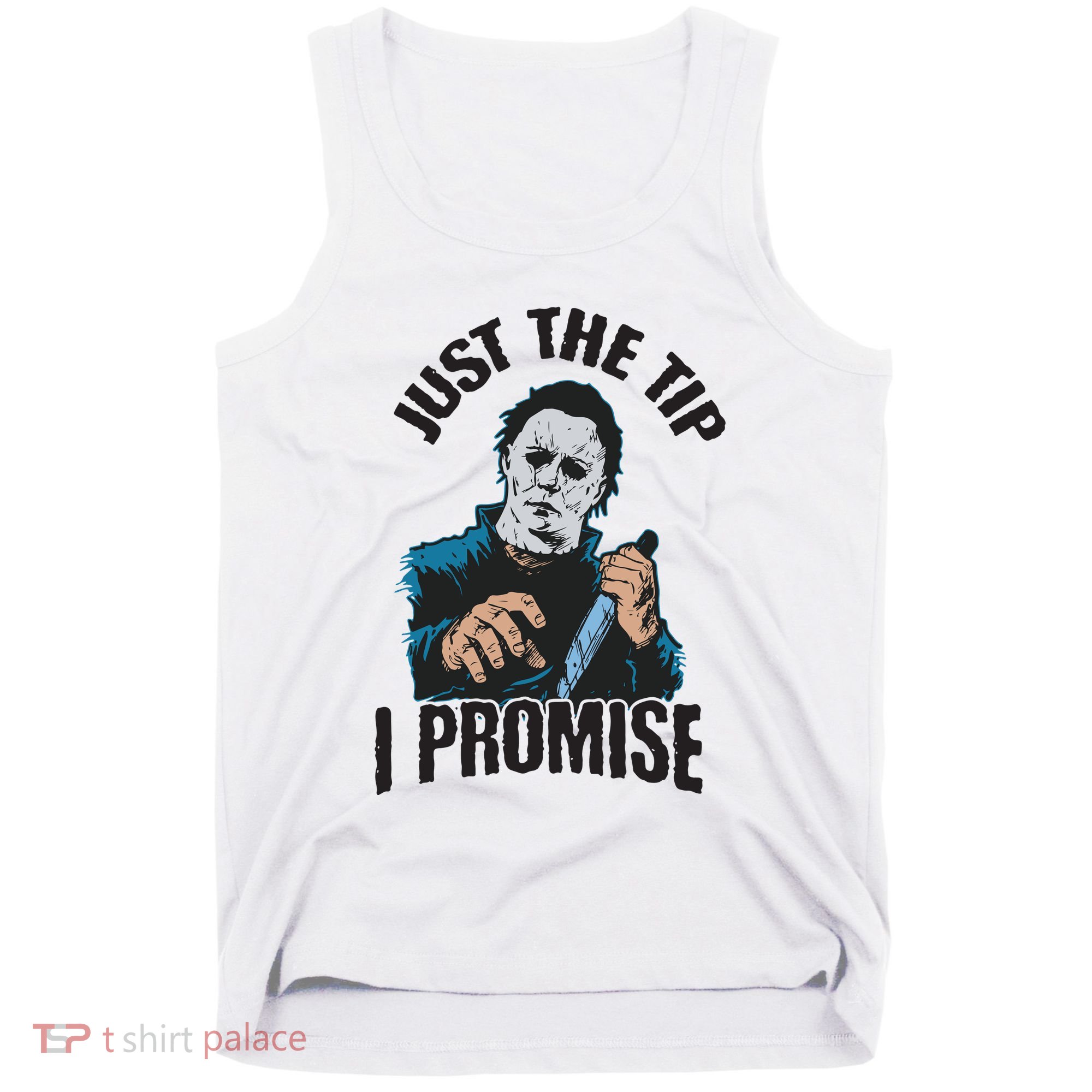 Horror Movie Halloween Just The Tip I Promise Knife Funny Tank Top