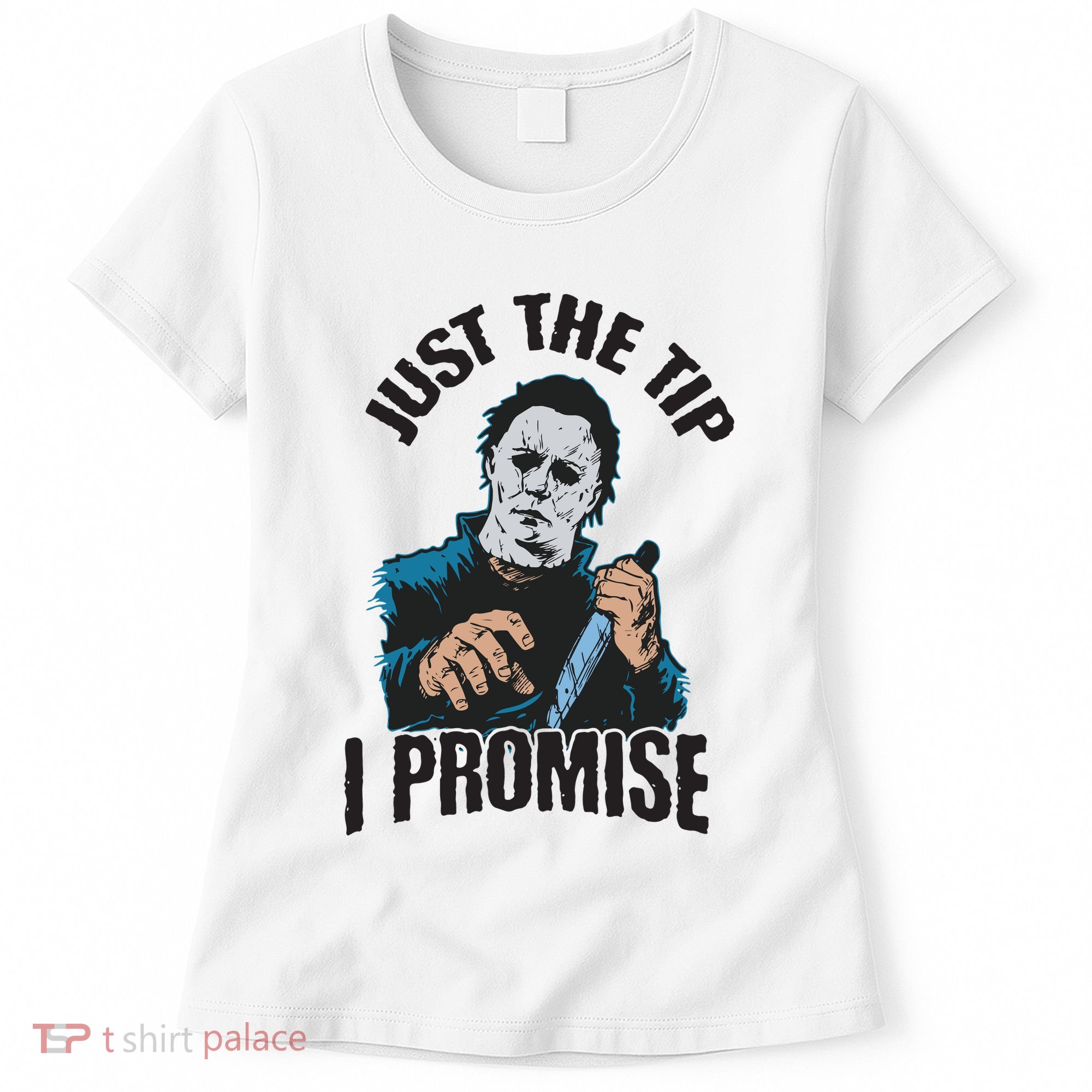 Horror Movie Halloween Just The Tip I Promise Knife Funny Women's T-Shirt