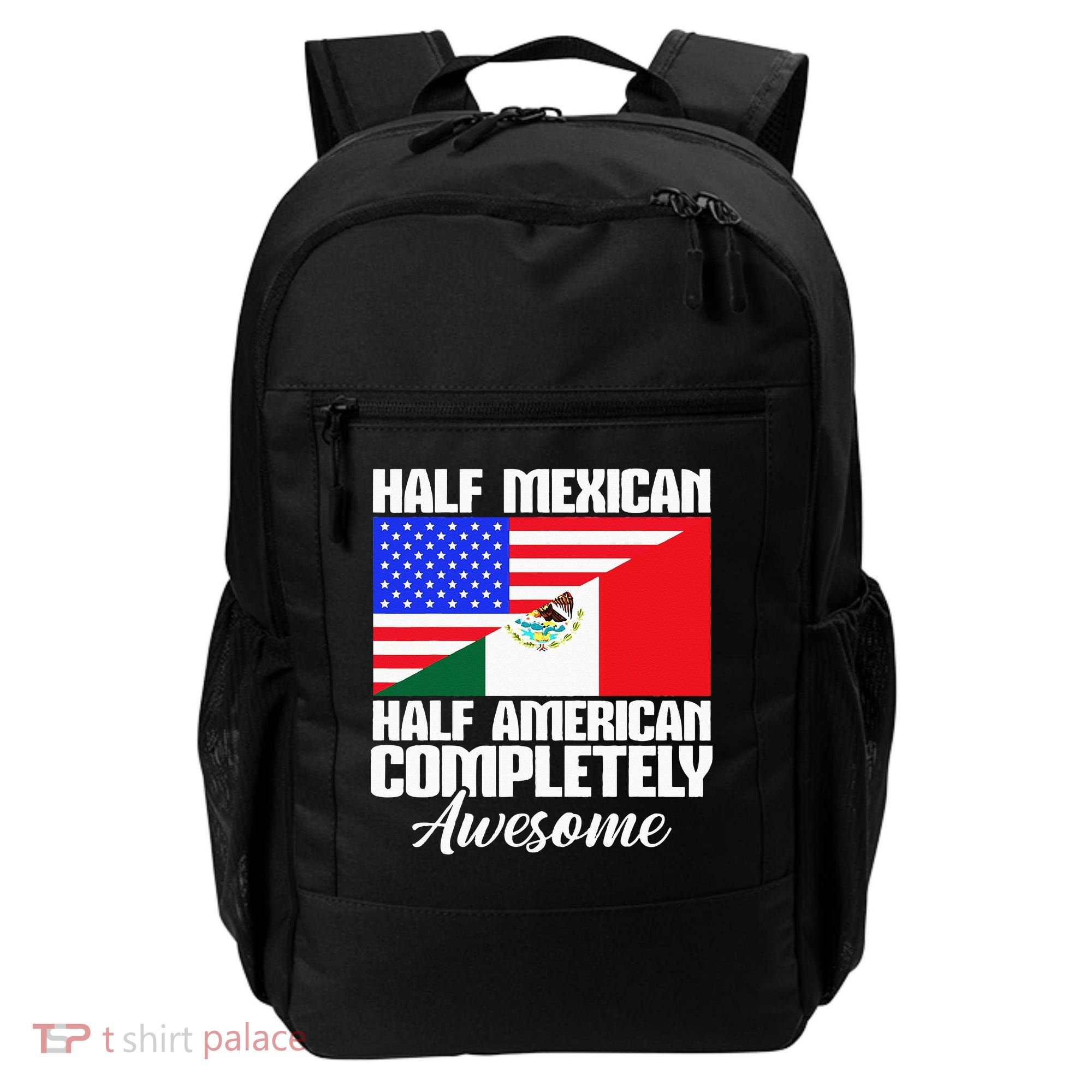 Half Mexican Half American Completely Awesome USA Mexico Backpack