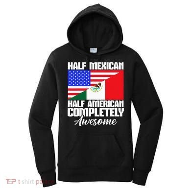 Half Mexican Half American Completely Awesome USA Mexico Women's Hoodie
