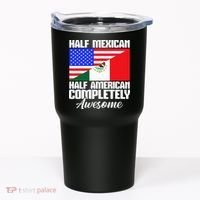 Half Mexican Half American Completely Awesome USA Mexico Tumbler thumb 0