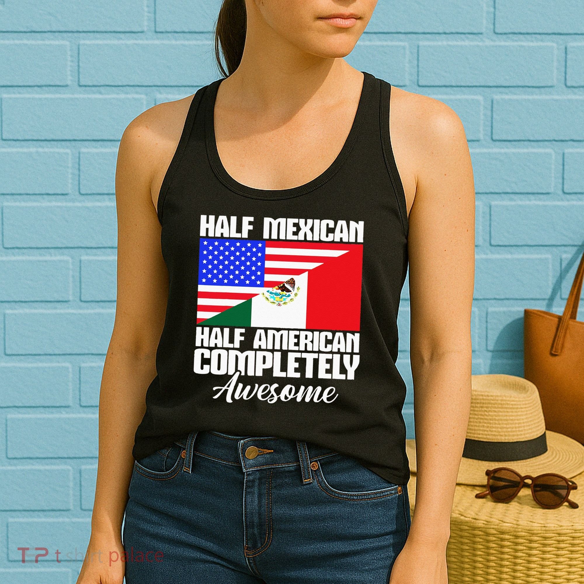 Half Mexican Half American Completely Awesome USA Mexico Women's Tank Top