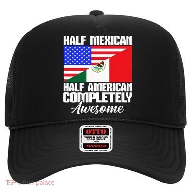 Half Mexican Half American Completely Awesome USA Mexico Hat