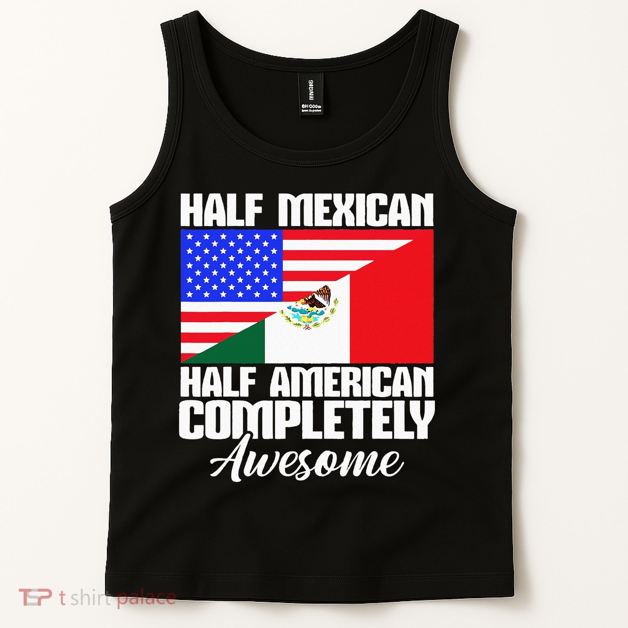 Half Mexican Half American Completely Awesome USA Mexico Tank Top