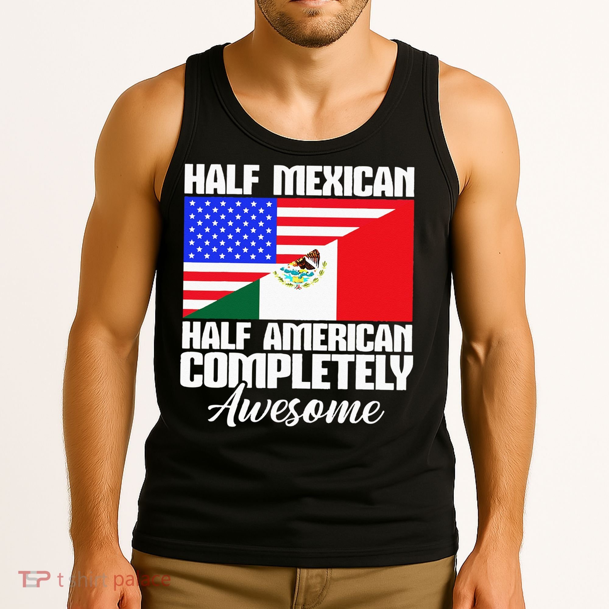 Half Mexican Half American Completely Awesome USA Mexico Tank Top